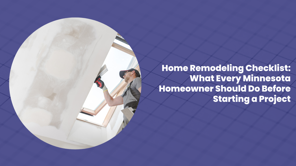 Home Remodeling Checklist: What Every Minnesota Homeowner Should Do Before Starting a Project image