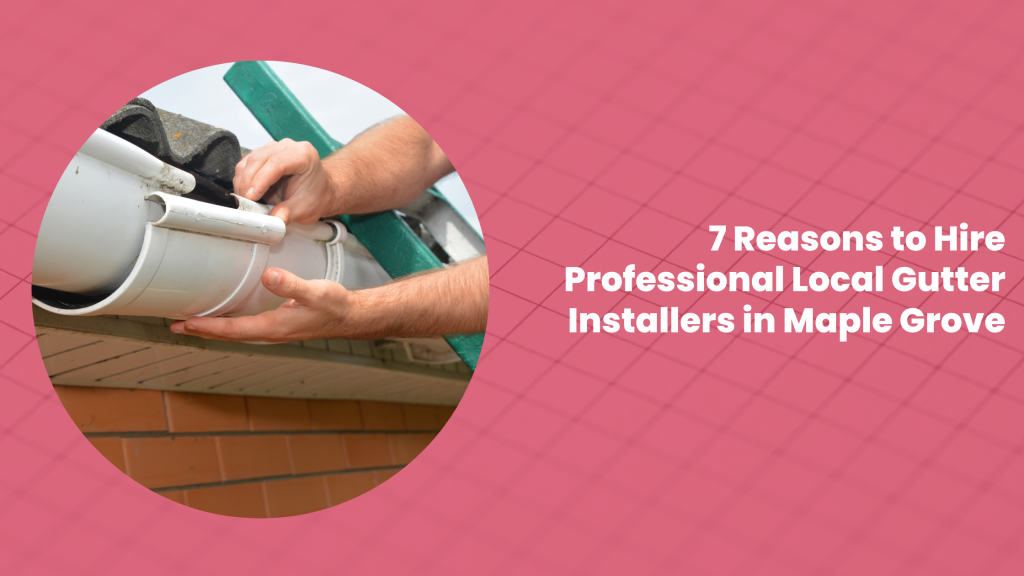 Local Gutter Installers in Maple Grove